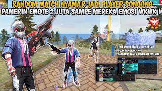 RANDOM MATCH GLOBAL NYAMAR JADI PLAYER SONGONG!! PAMERIN EMOTE 2 JUTA SAMPE MEREKA EMOSI WKWK!!