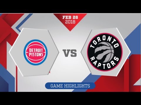 Detroit Pistons vs Toronto Raptors: February 26, 2018