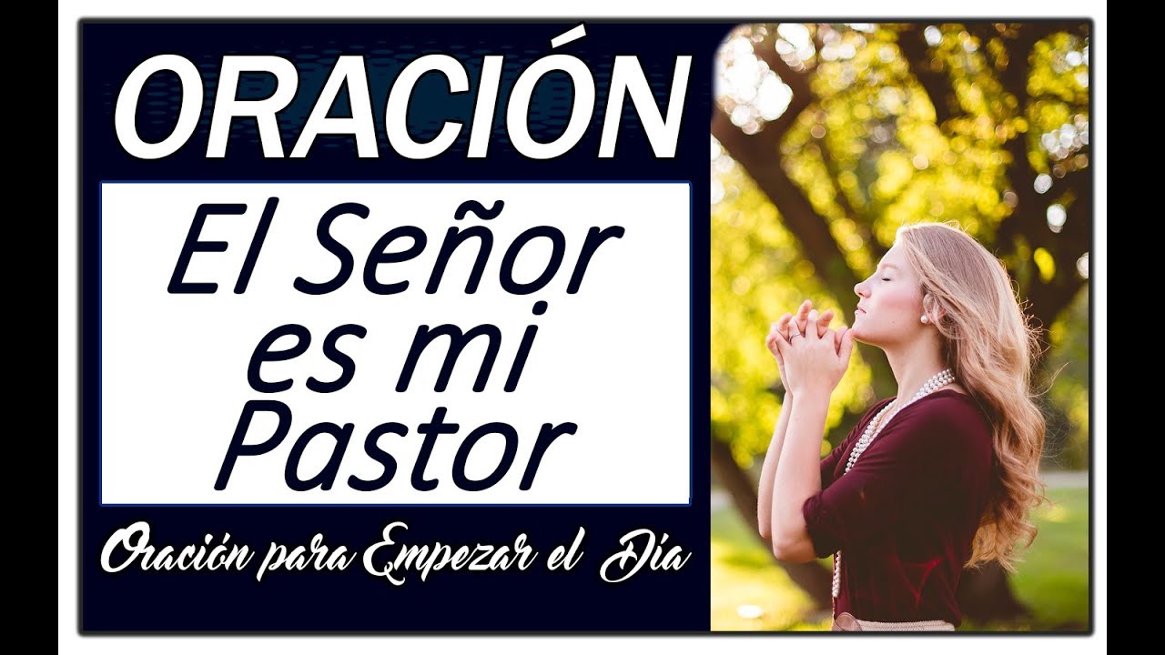 Salmo 23 | El Señor es mi Pastor | Oración para empezar el Día | # ...
