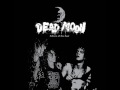 Dead Moon - Dead Moon Night lyrics