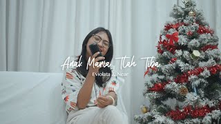 ANAK MARIA TLAH TIBA - EVIOLATA & NEAR (MV)