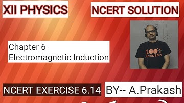 XII-Physics, NCERT Solutions, Chapter 6, Electromagnetic Induction , Question 6.14.BY- Atma Academy.