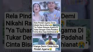 RANTY MARIA RELA PINDAH AGAMA DEMI MENIKAH DENGAN SANG KEKASIH😭#rantymaria #beritaviral #gosip #fyp