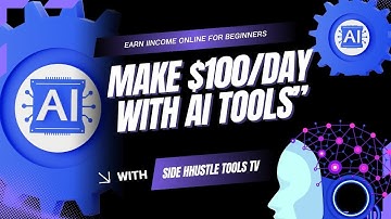 Make $100/Day With AI Tools