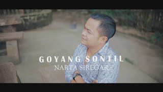 GOYANG SONTIL - NARTA SIREGAR  (Lagu Karo terbaru Okt 2021 )