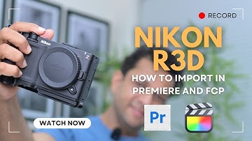Nikon ZR R3D File Import Problem Solved  | Premiere + Final Cut Pro Full Guide