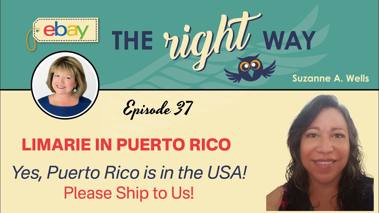 eBay the Right Way Episode 37 Limarie's Plea to Ship to Puerto Rico