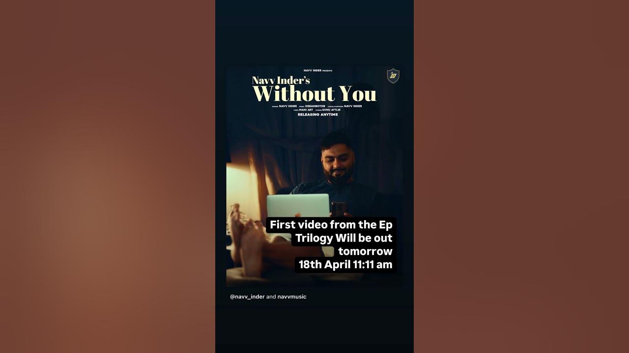 video-coming-out-tomorrow-11-11-am-india-time-withoutyou-navvinder