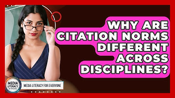 Why Are Citation Norms Different Across Disciplines? - Media Literacy For Everyone