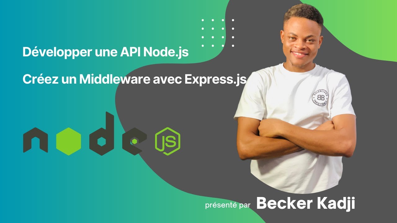 Développer une API Node.js - #8 Créez un Middleware avec Express.js ...