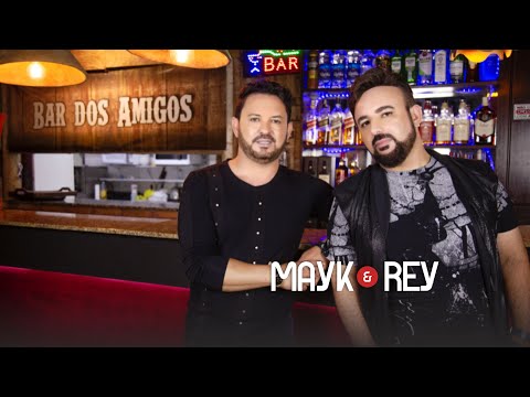 Mayk e Rey - Bar dos Amigos - Clipe Oficial