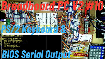New Breadboard 8088 PC V2 #10 PC Compatibility, PS/2 Keyboard and BIOS Serial Port Text output