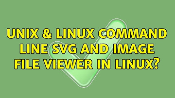 Unix & Linux: Command line SVG and image file viewer in Linux? (8 Solutions!!)
