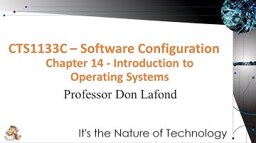 CTS1133C Chapter 14: Introduction to Operating Systems