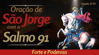 Oração de São Jorge com o Salmo 91 - FORTE E PODEROSA