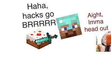 Cakewars but when I find a hacker the video ends