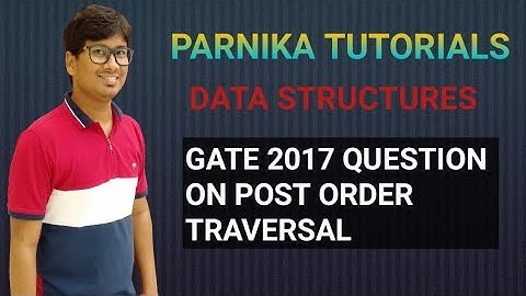 GATE 2017 QUESTION ON POST ORDER TRAVERSAL