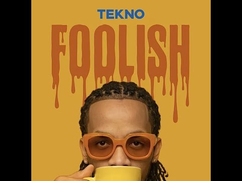 Tekno Foolish Official Lyric Video