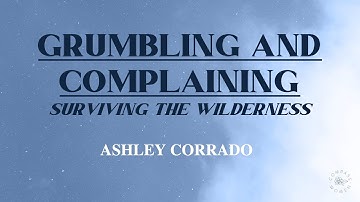 Grumbling and Complaining: Surviving the Wilderness (Exodus 15:22-27) | Women