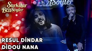 Resul Dindar - Didou Nana | Şarkılar Bizi Söyler | Performans Resimi