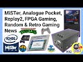 Mister analogue pocket replay2 fpga random  retro gaming news ep92