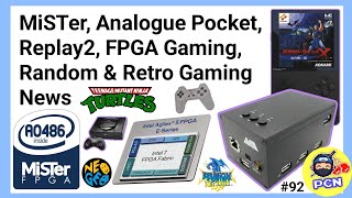 MiSTer, Analogue Pocket, Replay2, FPGA, Random & Retro Gaming News (ep92)
