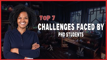Top 7 Challenges Faced by PhD Students || WritersER