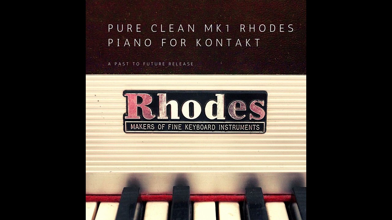 Past To Future- Pure Clean MK1 Rhodes For Kontakt | Kontakt Expansion