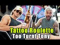 DRUNK Tattoo Roulette !! (ft. Too Turnt Tony!)