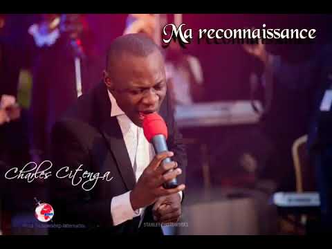 MA RECONNAISSANCE (Lyric) Avec CHARLES CITENGA