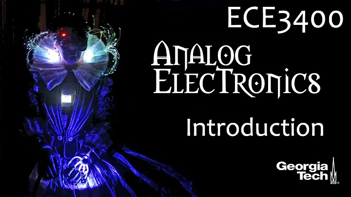 ECE3400 Analog Electronics: Introduction (Georgia Tech course)