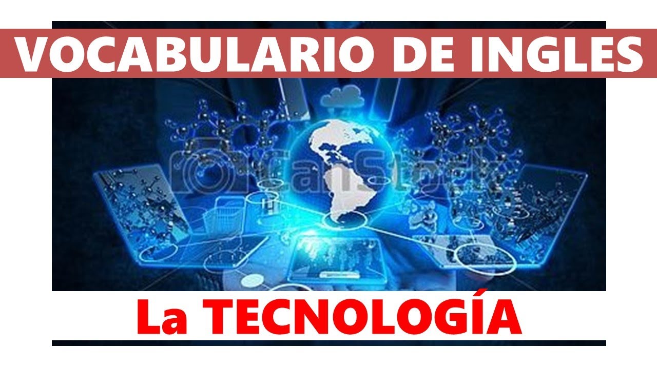 La Tecnologia. Vocabulario Español Ingles YouTube La Tecnologia. Vocabulario Español Ingles YouTube