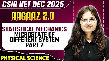 CSIR NET Dec 2025 | Statistical Mechanics - Microstate of Different System 2 | Physical Sciences |PW