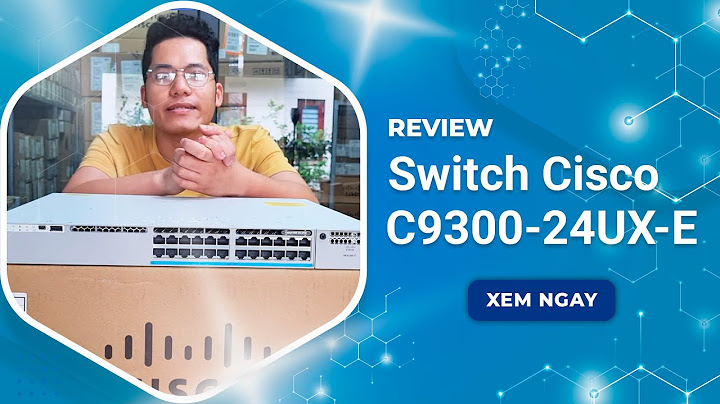 So sánh switch sf300 và catalyst 2650 năm 2024