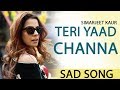 Teri Yaad Chana || Simarjeet Kaur || Sad Romantic Song || Punjabi Song 2019