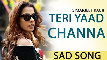 Teri Yaad Chana || Simarjeet Kaur || Sad Romantic Song || Punjabi Song 2019