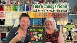Cute' N' Creepy Crochet Book Review! Amazing Patterns for Halloween!