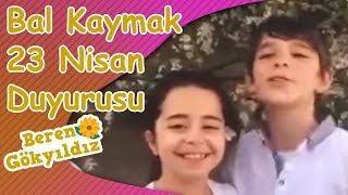 Beren Gökyıldız - Balkaymak 23 Nisan Duyurusu