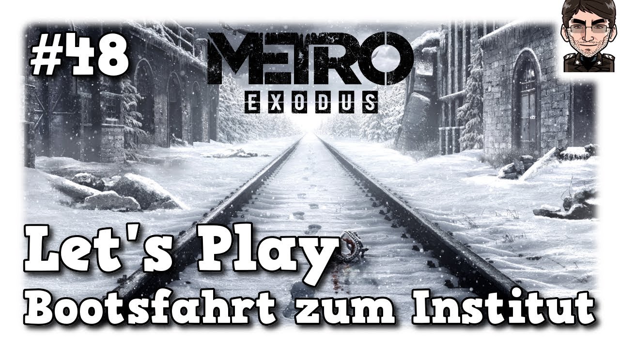 lets play a little game Metro Exodus - Bootsfahrt zum Institut #48 [Let's Play]