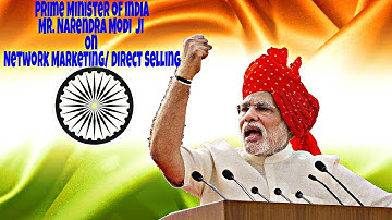 Prime Minister Of India Mr. Narendra Modi on Network Marketing/ Direct selling