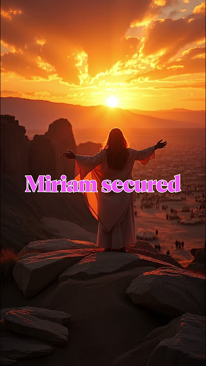Miracles in the Bible How Miriam, Moses' Brave Sister, Honored God and Changed History!