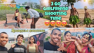 3 Go Girlfriend | Shooting Time 😍 | Rourkela Me Shooting Karke Maja Aa Gaya | Ajay Tanti Vlogs#vlog