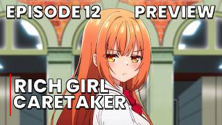Rich Girl Caretaker・Episode 12 - Preview