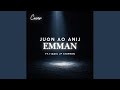 Juon Ao Anij Emman Feat TiadeJ Jonitha Stephen