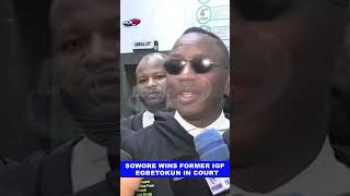 SOWORE WINS FORMER IGP EGBETOKUN IN COURT short