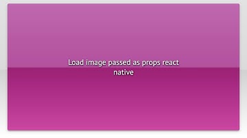 Load image passed as props react native