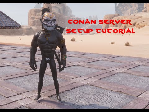 Conan Exiles Tutorial: Server Setup 2 (Installing Mods)