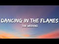 The Weeknd Dancing In The Flames Lyrics 