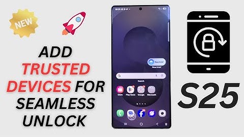 📱 How to Add Trusted Devices for Seamless Unlock on Galaxy S25 Series ✨