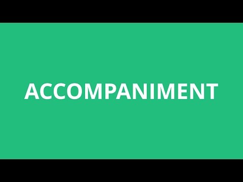 How To Pronounce Accompaniment - Pronunciation Academy